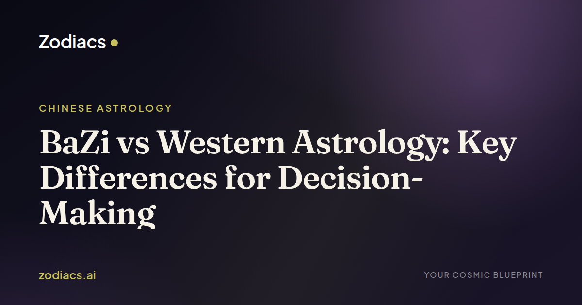 BaZi vs Western Astrology: Key Differences for Decision-Making