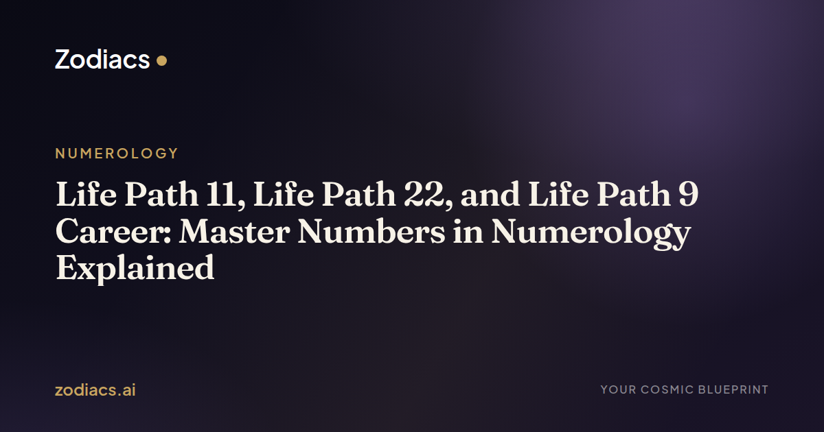 Life Path 11, Life Path 22, and Life Path 9 Career: Master Numbers in Numerology Explained