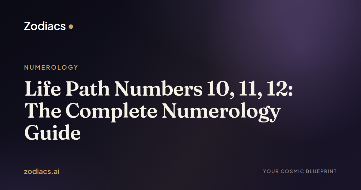 Life Path Numbers 10, 11, 12: The Complete Numerology Guide