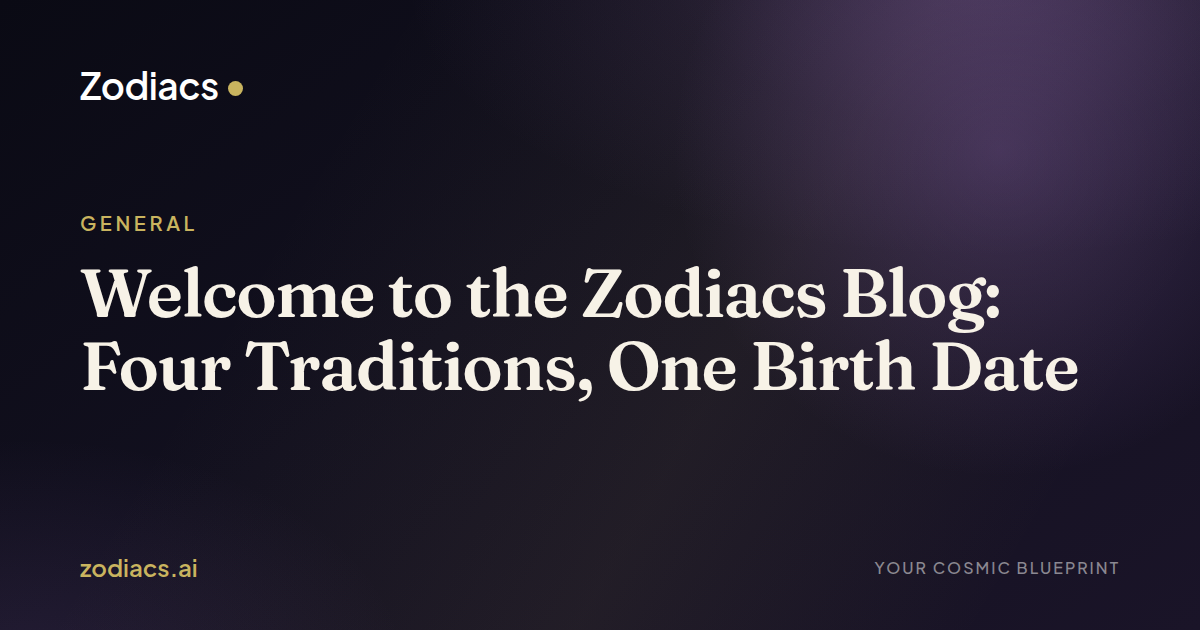 Welcome to the Zodiacs Blog: Four Traditions, One Birth Date